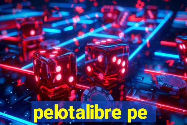 pelotalibre pe